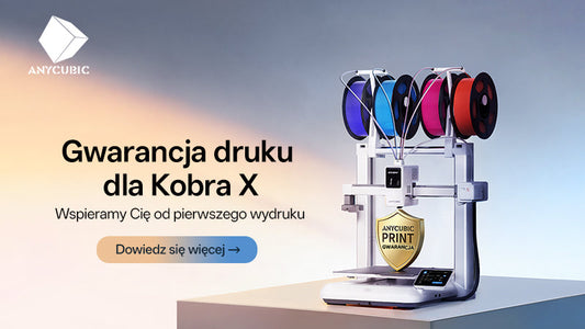 Wspieramy Twoje pierwsze wydruki — przedstawiamy gwarancję wydruku Anycubic